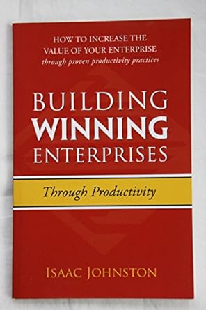 building winning enterprises through productivity how to increase the value of your enterprise through proven