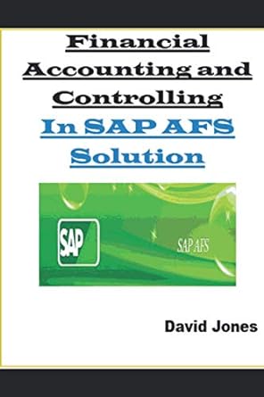 financial accounting and controlling in sap afs solution 1st edition david jones 1521738092, 978-1521738092
