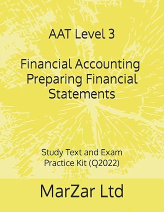 financial accounting preparing financial statements aat level 3 study text and exam practice kit 1st edition