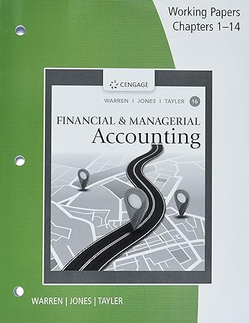 working papers chapters 1 14 for warren jones tayler s financial and managerial accounting 16th edition carl