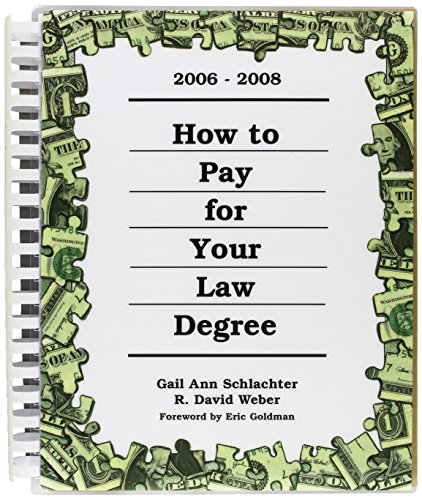 how to pay for your law degree 2006 2008 1st edition gail ann schlachter , r david weber 1588411567,