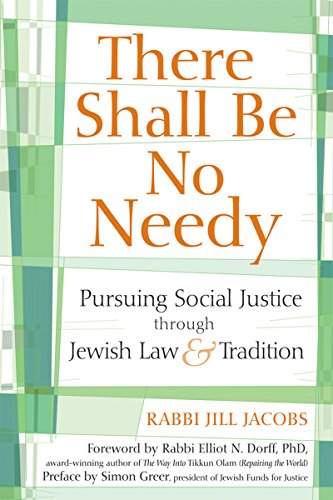 there shall be no needy pursuing social justice through jewish law and tradition 1st edition rabbi jill