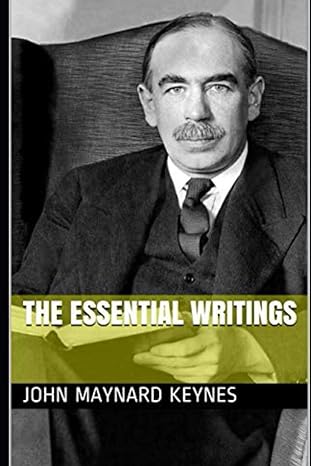 the essential writings 1st edition john maynard keynes 979-8591561130