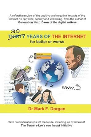 thirty years of the internet for better or worse 1st edition dr mark f dorgan 979-8517541055