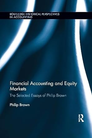 financial accounting and equity markets 1st edition philip brown 1138617083, 978-1138617087