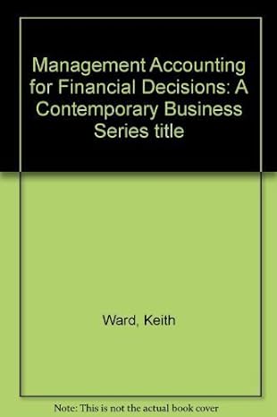 management accounting for financial decisions 1st edition keith ward ,sri srikanthan ,richard neal