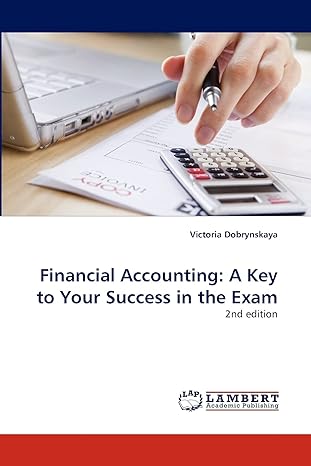 financial accounting a key to your success in the exam 2nd edition victoria dobrynskaya 3843389713,