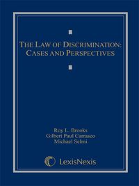 the law of discrimination cases and perspectives 1st edition roy l brooks , gilbert paul carrasco , michael