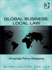 global business local law the indian legal system as a communal resource in foreign investment relations 1st