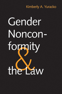 gender nonconformity and the law 1st edition kimberly a. yuracko 0300125852, 9780300125856