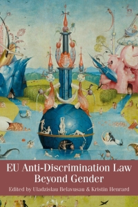 eu anti discrimination law beyond gender 1st edition uladzislau belavusau, kristin henrard 150991501x,