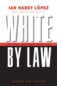 white by law the legal construction of race 2nd edition ian haney lopez 0814736947, 9780814736944