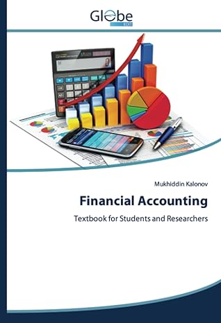financial accounting textbook for students and researchers 1st edition mukhiddin kalonov 6206174077,