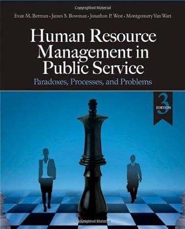 human resource management in public service paradoxes processes and problems 1st edition evan m. berman