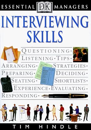 essential managers interviewing skills questioning listening tips strategies deciding shortlists 1st edition