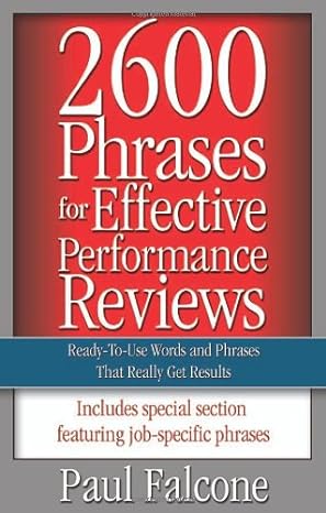 2600 phrases for effective performance reviews ready to use words and phrases that really get results 2nd