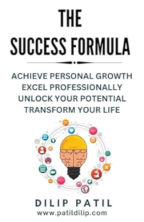 the success formula achieve personal growth excel professionally unlock your potential transform your life