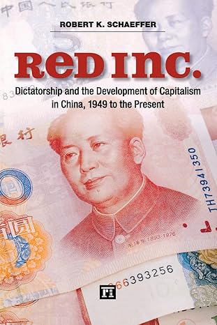redinc dictatorship and the development of capitalism in china 1949 to the present 1st edition robert k.