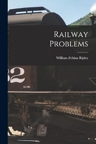 railway problems 1st edition william zebina ripley 1017149305, 978-1017149302