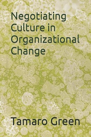 negotiating culture in organizational change 1st edition dr. tamaro green d.s. 979-8847863759