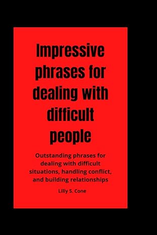 impressive phrases for dealing with difficult people outstanding phrases for dealing with difficult