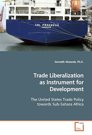 trade liberalization as instrument for development the united states trade policy towards sub sahara africa