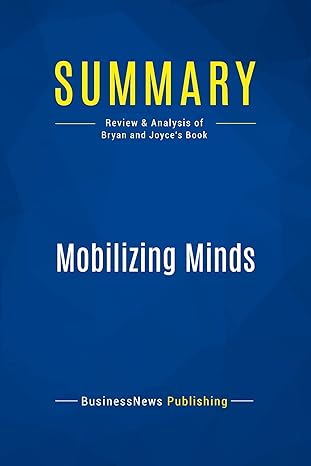 summary mobilizing minds review and analysis of bryan and joyce s book 1st edition businessnews publishing