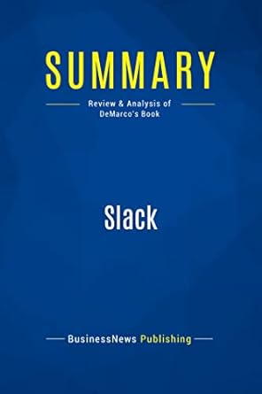 summary slack review and analysis of demarco s book 1st edition businessnews businessnews publishing