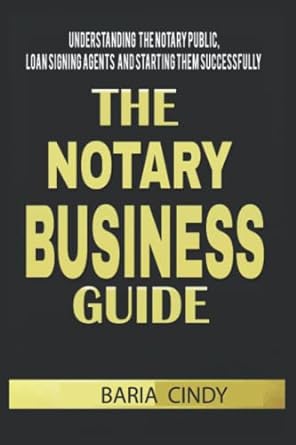 understanding the notary public loan signing agents and starting them successfully the notary business guide