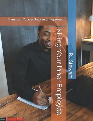 killing your inner employee transform yourself into an entrepreneur 1st edition rj stewart 979-8460736553
