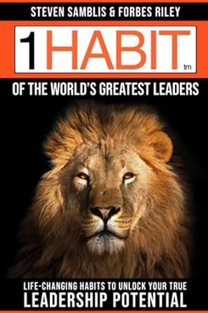 1 habit of the world s great leaders life changing habits to unlock your true leadership potential 1st