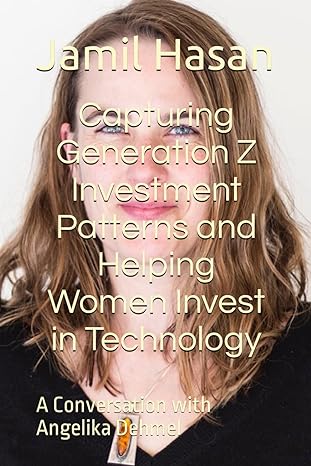 capturing generation z investment patterns and helping women invest in technology a conversation with