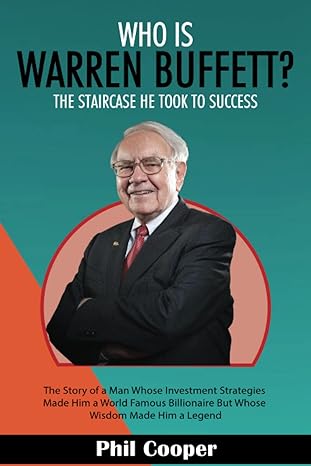 who is warren buffett the staircase he took to success 1st edition phil cooper 979-8838720160