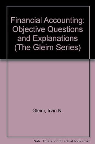 financial accounting objective questions and explanations 6th edition irvin n. gleim 0917537718,