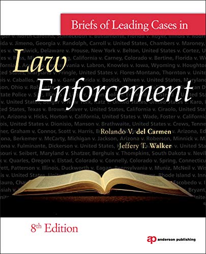 briefs of leading cases in law enforcement 8th edition jeffery t walker , rolando v del carmen 1437735061,