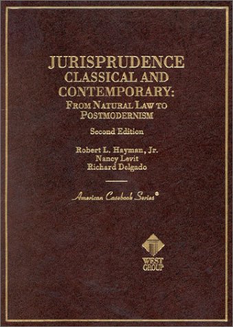 jurisprudence classical and contemporary from natural law to postmodernism 2nd edition robert hayman jr ,