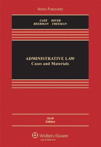 administrative law cases and materials 6th edition ronald a. cass, colin s. diver, jack m. beermann, jody