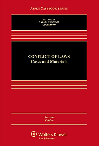 conflicts of law cases and materials 7th edition r. lea brilmayer, jack l. goldsmith, erin ohara oconnor
