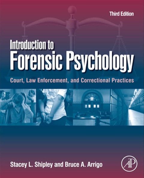 introduction to forensic psychology court law enforcement and correctional practices 3rd edition stacey l