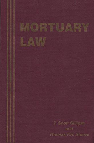 mortuary law 10th edition t. scott gilligan, thomas f. h. stueve 1883031028, 9781883031022