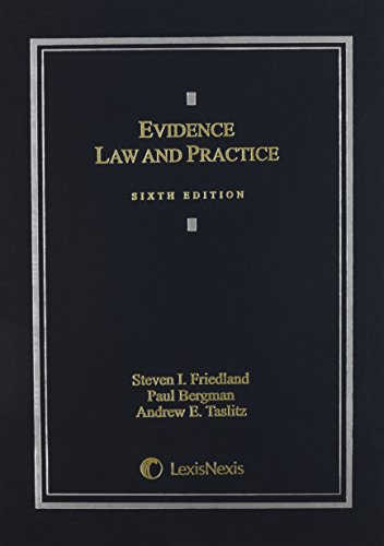 evidence law and practice 6th edition steven i. friedland, paul bergman, andrew taslitz 1630447862,
