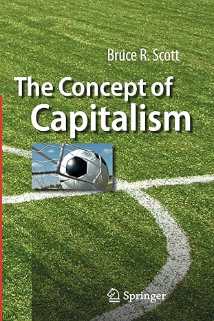 the concept of capitalism 1st edition bruce r. scott 3642031099, 978-3642031090