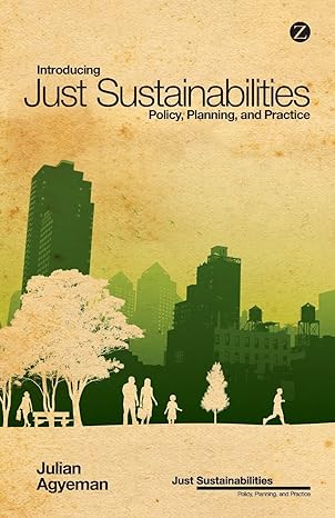 introducing just sustainabilities policy planning and practice 1st edition julian agyeman 178032409x,