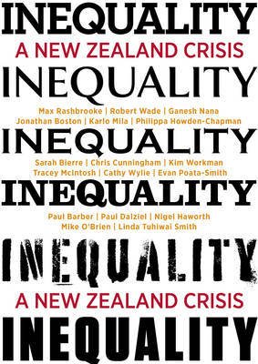 inequality a new zealand crisis 1st edition max rashbrooke 1927131510, 978-1927131510