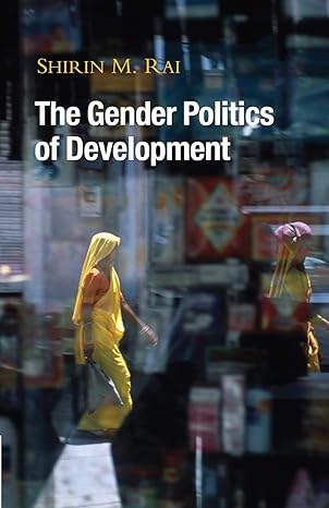 the gender politics of development 1st edition shirin m. rai 1842778382, 978-1842778388