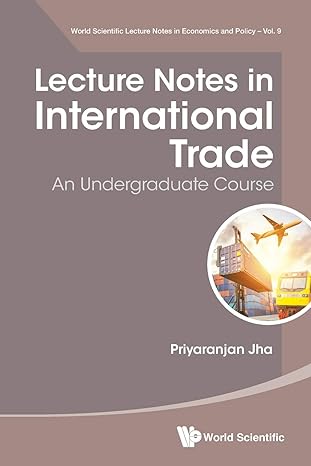 lecture notes in international trade an undergraduate course 1st edition priyaranjan jha 9811227616,