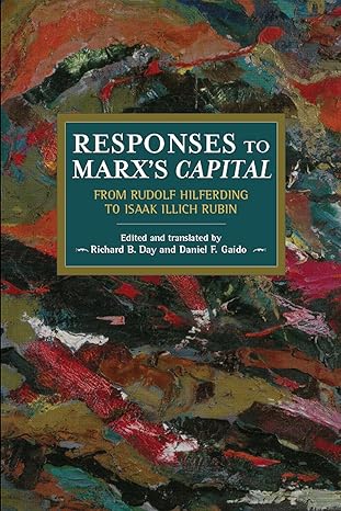 responses to marx s capital from rudolf hilferding to isaak illich rubin 1st edition richard b. day ,daniel