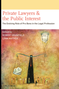 private lawyers and the public interest the evolving role of pro bono in the legal profession 1st edition