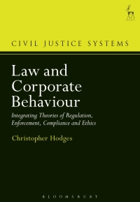 law and corporate behaviour iintegrating theories of regulation enforcement compliance and ethics