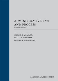 administrative law and process 4th edition alfred aman , william penniman , landyn rookard 153101416x,